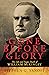 Gone Before Glory by Stephen G. Yanoff
