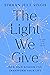 The Light We Give: How Sikh Wisdom Can Transform Your Life