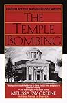 The Temple Bombing by Melissa Fay Greene The Temple Bombing by Melissa Fay Greene