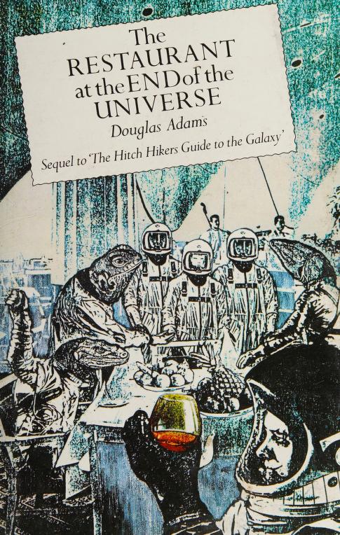 The Restaurant at the End of the Universe