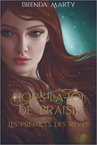 Les Prémices Des Rêves (Hors-la-loi De Braise, #1)