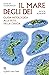 Il mare degli dei: Guida mitologica alle isole della Grecia