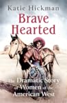 Brave Hearted by Katie Hickman
