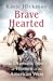 Brave Hearted: The Dramatic Story of Women of the American West