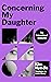 Concerning My Daughter