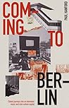 Coming To Berlin