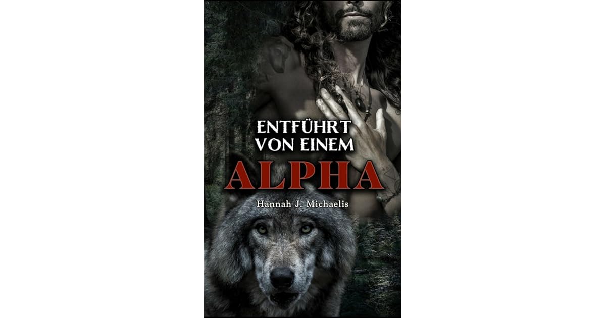 Entführt von einem Alpha by Hannah J. Michaelis