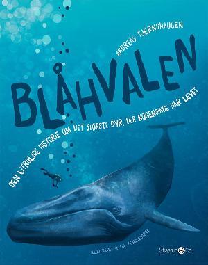 Blåhvalen: den utrolige historie om det største dyr, der nogensinde har levet