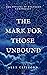 The Mark for Those Unbound ...
