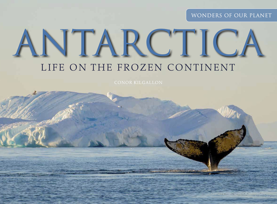 Antarctica: Life on the Frozen Continent (Wonders of Our Planet)