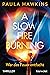 A Slow Fire Burning: Wer das Feuer entfacht
