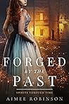 Forged by the Past (Spirits Through Time, #3) Forged by the Past (Spirits Through Time, #3)