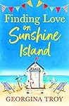Finding Love on Sunshine Island by Georgina Troy