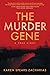 The Murder Gene: A True Story