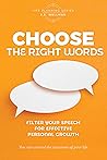 Choose the Right Words: Filter your speech for effective personal growth (Life Planning Series) Choose the Right Words: Filter your speech for effective personal growth (Life Planning Series)