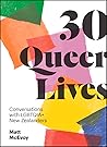 30 Queer Lives: C...