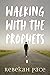 Walking with the Prophets
