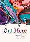 Out Here: An Anthology of Takatapui and LGBTQIA+ Writers from Aotearoa