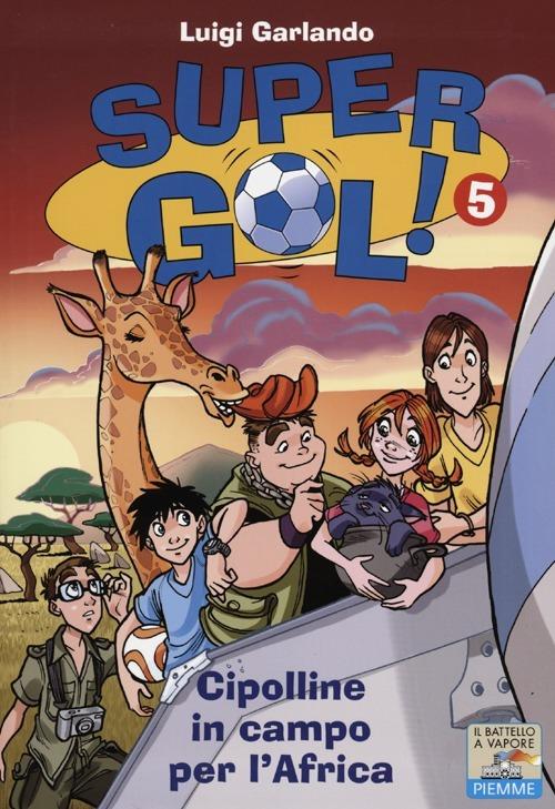 Supergol! #5 Cipolline in campo per l'Africa