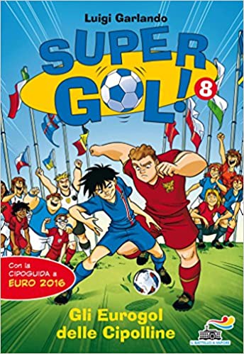 Supergol # 8 Gli Eurogol delle Cipolline
