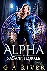 ALPHA : Saga Intégrale (French Edition)