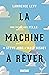 La Machine à rêver, mon voy...