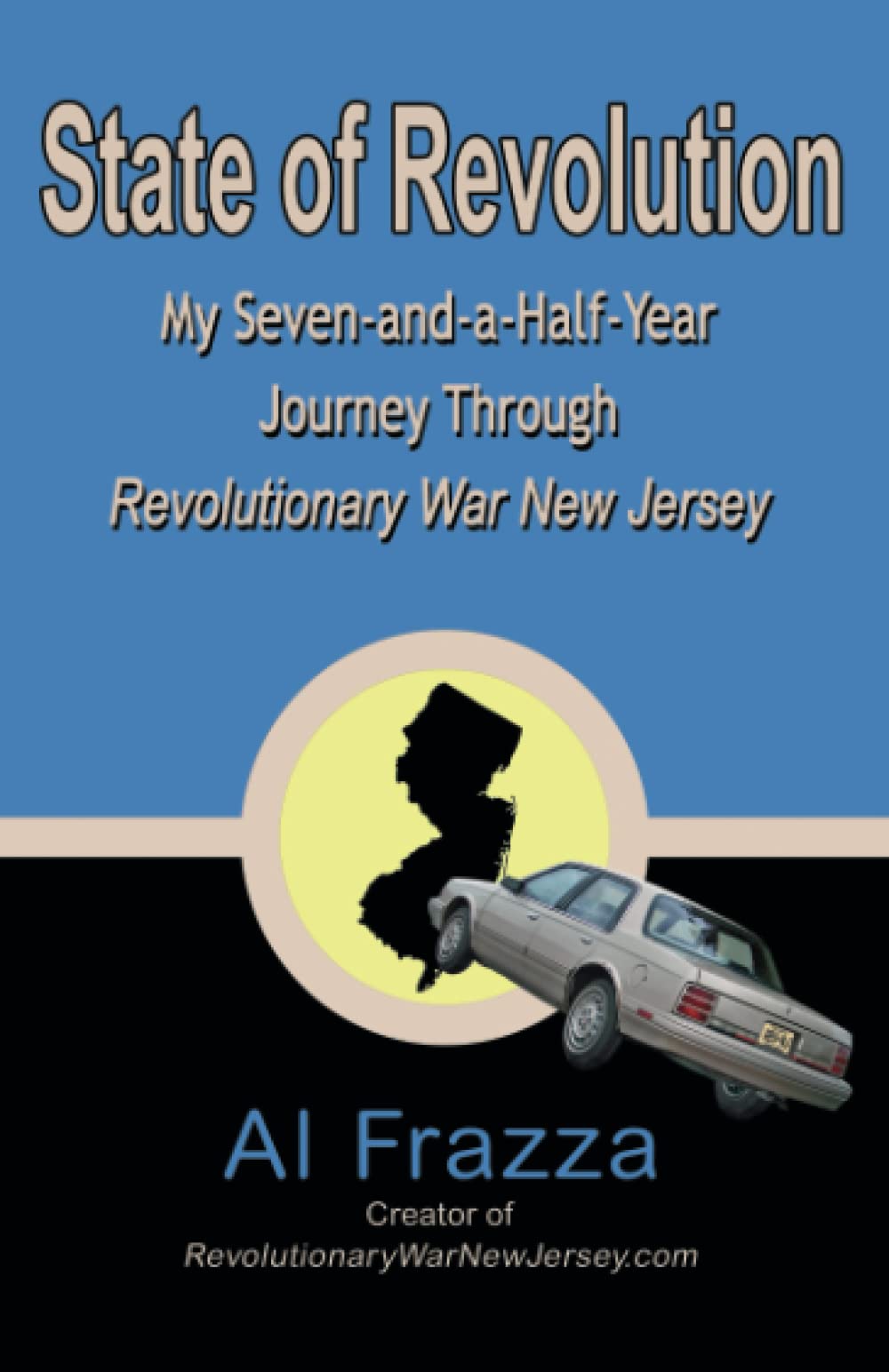 State of Revolution: My Seven-and-a-Half-Year Journey Through Revolutionary War New Jersey (Paperback)
