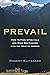 Prevail: How to Face Upheavals and Make Big Choices with the Help of Heroes