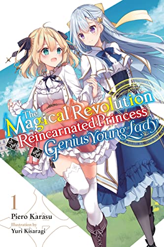 The Magical Revolution of the Reincarnated Princess and the Genius Young Lady (Novel), Vol. 1