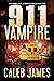 911 Vampire by Caleb James