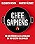 Chef sapiens: De los orígenes a la actualidad en 100 recetas saludables (Spanish Edition)