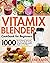 Vitamix Blender Cookbook for Beginners by Emi Kany