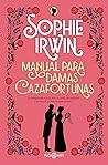 Manual para damas cazafortunas by Sophie Irwin