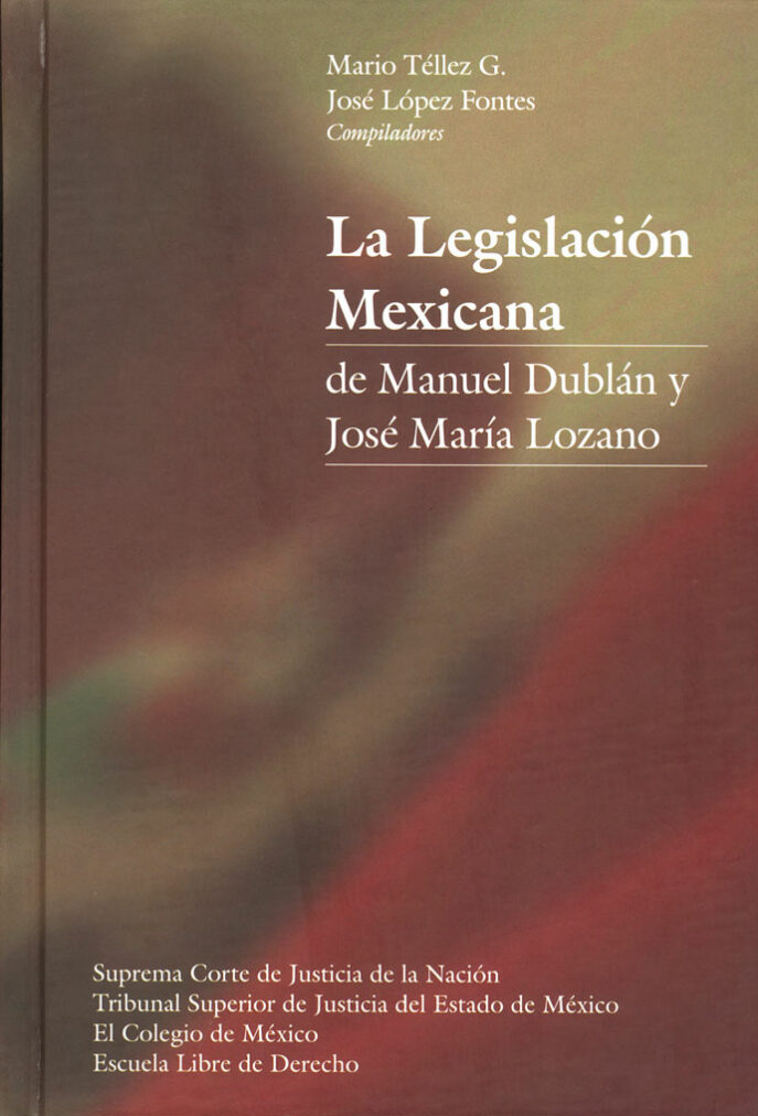 La Legislación Mexicana de Manuel Dublan y José María Lozano