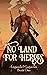 No Land For Heroes: A Gasla...