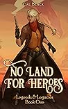 No Land For Heroes by Cal  Black