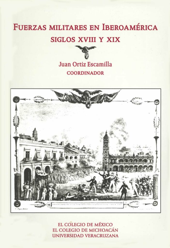 Fuerzas militares en Iberoamérica: Siglos XVIII y XIX
