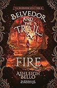 Belvedor and the Trail of Fire