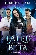 Fated to the Beta (Fated #2)