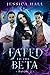 Fated to the Beta (Fated #2)
