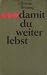 Damit du weiter lebst