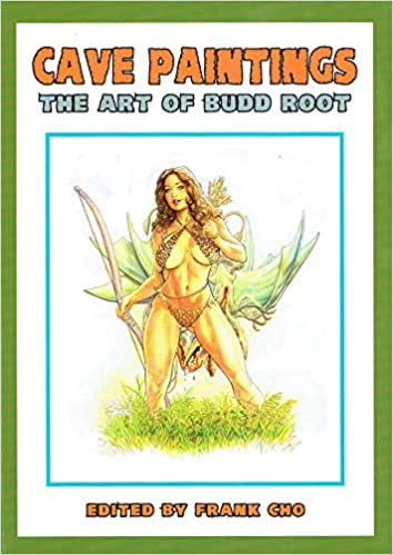 Cave Paintings: The Art of Budd Root