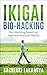 Ikigai Bio-Hacking by Sachiaki Takamiya
