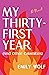 My Thirty-First Year (and Other Calamities): A Novel