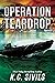 Operation Teardrop (Historical Fiction by Author K.C. Sivils Book 1)