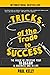 Tricks of the Trade to Success: The Magic of Creating Your Ta-daaah! in Business and in Life
