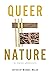 Queer Nature: A Poetry Anthology