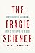 The Tragic Science: How Eco...