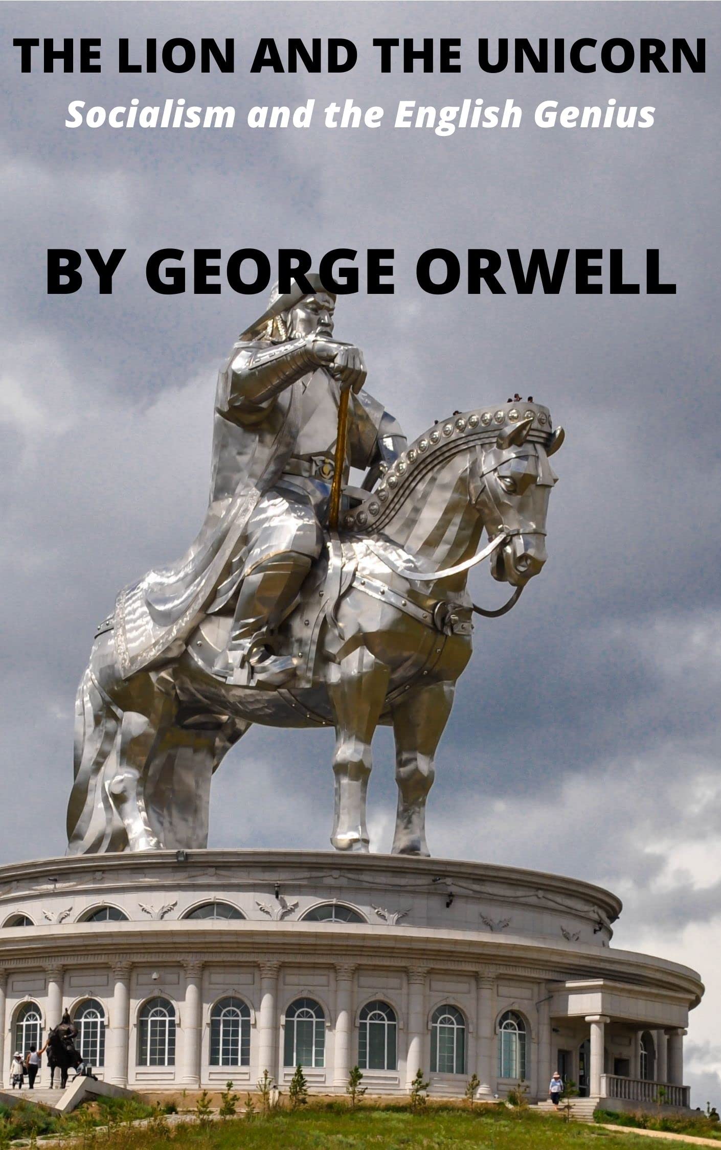 THE LION AND THE UNICORN: Socialism and the English Genius
