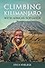 Climbing Kilimanjaro With Africa's Top Guide